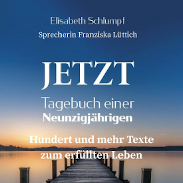 Jetzt: Tagebuch einer Neunzigjährigen