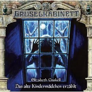 Gruselkabinett, Folge 165: Das alte Kindermädchen erzählt