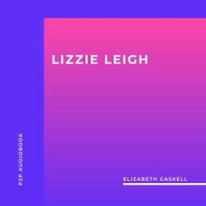 Lizzie Leigh (Unabridged)