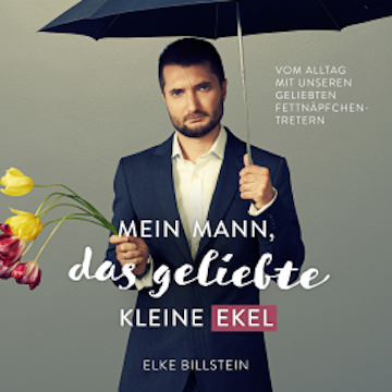 Mein Mann, das geliebte kleine Ekel