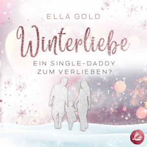 Winterliebe - Ein Single-Daddy zum Verlieben?