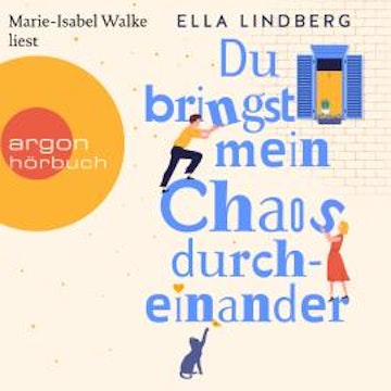 Du bringst mein Chaos durcheinander (Ungekürzte Lesung)