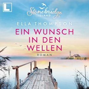 Ein Wunsch in den Wellen - Stonebridge Island, Band 1 (ungekürzt)