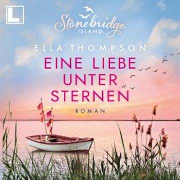 Eine Liebe unter Sternen - Stonebridge Island, Band 3 (ungekürzt)