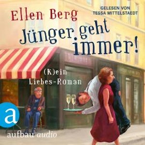 Jünger geht immer! - (K)ein Liebes-Roman (Gekürzt), Ellen Berg
