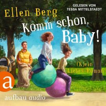 Komm schon, Baby! - (K)ein Liebes-Roman (Gekürzt)