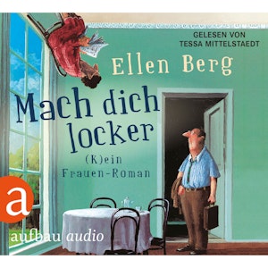 Mach dich locker - (K)ein Frauen-Roman (Gekürzt)