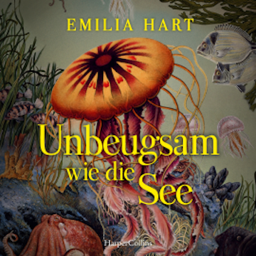 Unbeugsam wie die See audiobook, Emilia Hart
