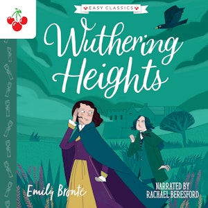 Wuthering Heights - The Complete Brontë Sisters Children's Collection (Unabridged)