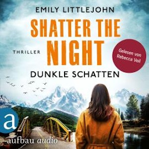 Shatter the Night - Dunkle Schatten - Gemma Monroe, Band 4 (Ungekürzt)