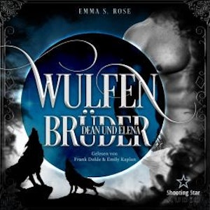 Wulfenbrüder: Dean & Elena - Wulfenbrüder, Band 1 (ungekürzt)