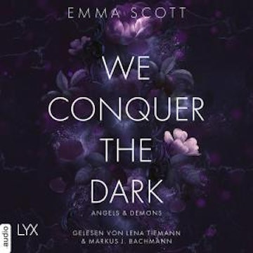We Conquer the Dark - Angels and Demons, Teil 1 (Ungekürzt) audiobook, Emma Scott
