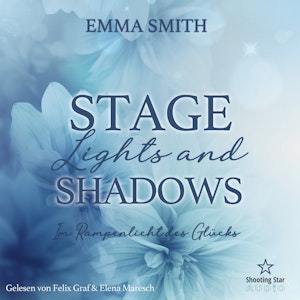 Stage Lights and Shadows: Im Rampenlicht des Glücks - Sommernächte in Providence, Band 3 (ungekürzt), Emma Smith