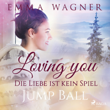 Loving you - Die Liebe ist kein Spiel: Jump Ball (Ungekürzt)