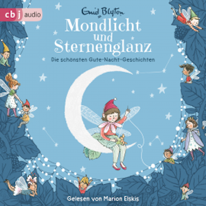 Mondlicht und Sternenglanz – Die schönsten Gute-Nacht-Geschichten