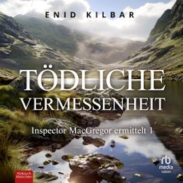 Tödliche Vermessenheit audiobook, Enid Kilbar