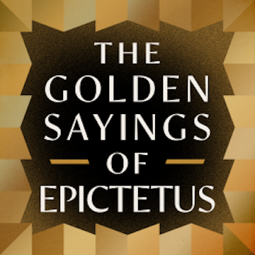 The Golden Sayings of Epictetus