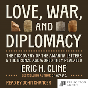 Love, War, and Diplomacy, Eric H. Cline