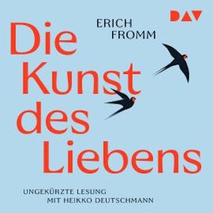 Die Kunst des Liebens (Ungekürzt), Erich Fromm