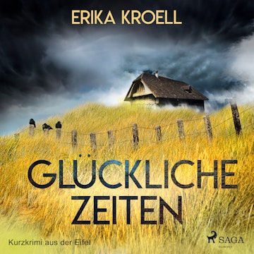 Glückliche Zeiten - Kurzkrimi aus der Eifel