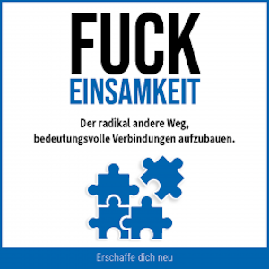 Fuck Einsamkeit