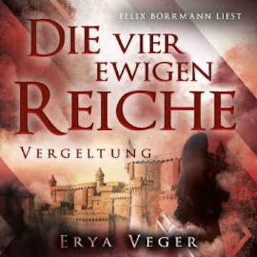 Vergeltung - Die vier ewigen Reiche, Band 4 (ungekürzt)
