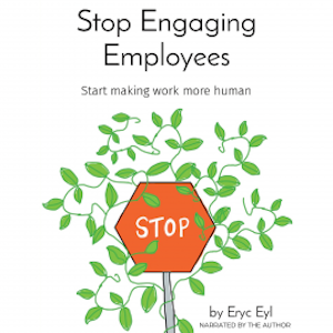 Stop Engaging Employees