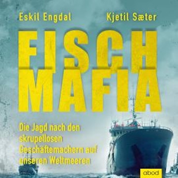 Fisch-Mafia audiobook, Eskil Engdal, Kjetil Saeter