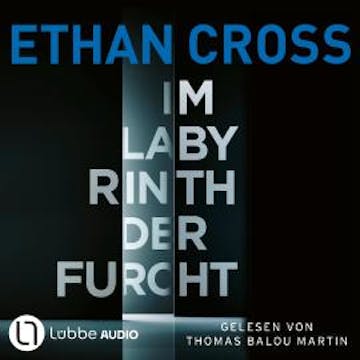Im Labyrinth der Furcht - Die HÜTER-Reihe, Teil 2 (Gekürzt), Ethan Cross