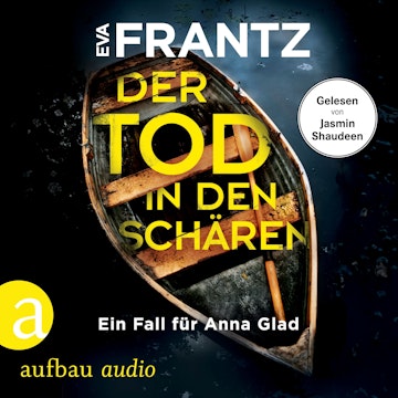 Der Tod in den Schären - Ein Fall für Anna Glad - Anna Glad ermittelt, Band 2 (Ungekürzt)