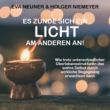 Es zünde sich ein Licht am anderen an!