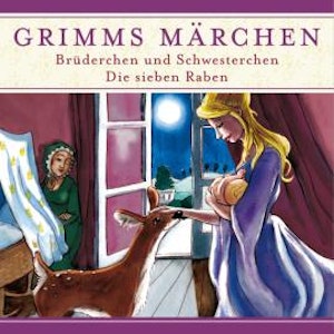 Grimms Märchen, Brüderchen und Schwesterchen/ Die sieben Raben