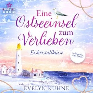 Eiskristallküsse - Eine Ostseeinsel zum Verlieben, Band 1 (ungekürzt)