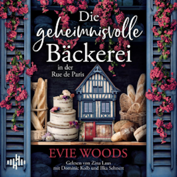 Die geheimnisvolle Bäckerei in der Rue de Paris audiobook, Evie Woods