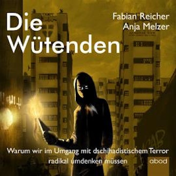 Die Wütenden audiobook, Anja Melzer, Fabian Reicher