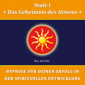 Stufe I Das Geheimnis des Atmens