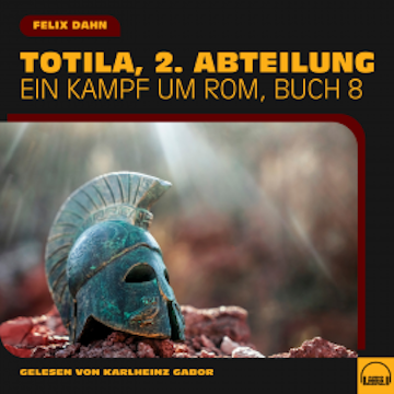 Totila, 2. Abteilung (Ein Kampf um Rom, Buch 8)