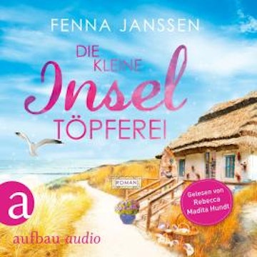 Die kleine Inseltöpferei - Liebe, Glück und Sonnenschein, Band 4 (Ungekürzt)