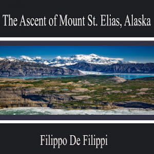 The Ascent of Mount St. Elias, Alaska