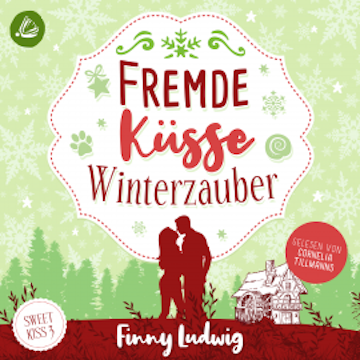 Fremde Küsse Winterzauber (Sweet Kiss, Band 3)