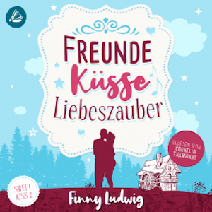 Freunde Küsse Liebeszauber (Sweet Kiss, Band 2)