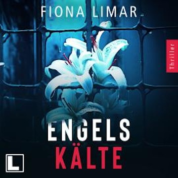 Engelskälte - Psychiatrie-Thriller, Band 2 (ungekürzt) audiobook, Fiona Limar