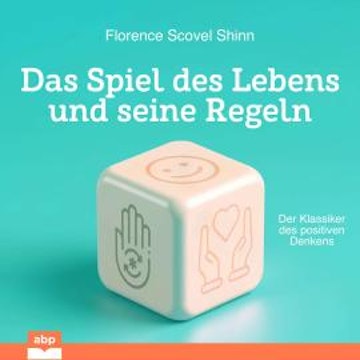 Das Spiel des Lebens und seine Regeln (Ungekürzt)
