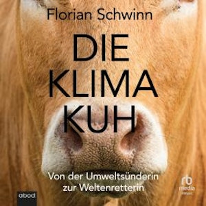 Die Klima-Kuh, Florian Schwinn