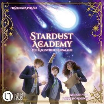 Die magischen Talismane - Stardust Academy, Teil 2 (Ungekürzt) audiobook, Francesca Peluso