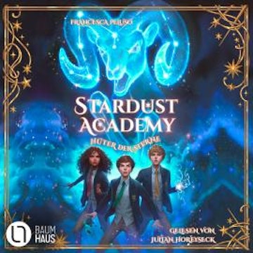 Hüter der Sterne - Stardust Academy, Teil 1 (Ungekürzt)