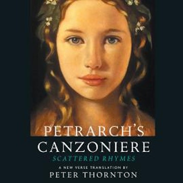 Petrarch's Canzoniere - Scattered Rhymes - A New Verse Translation