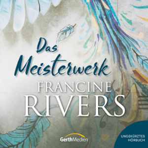 Das Meisterwerk, Francine Rivers