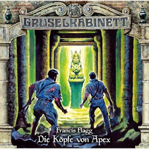 Die Köpfe von Apex (Gruselkabinett 131)