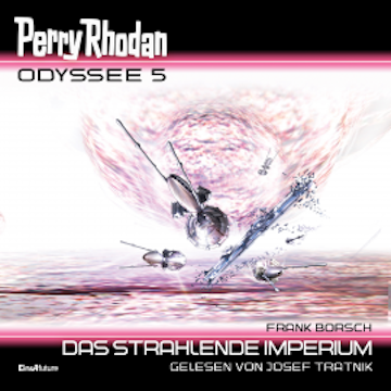 Perry Rhodan Odyssee 5: Das strahlende Imperium